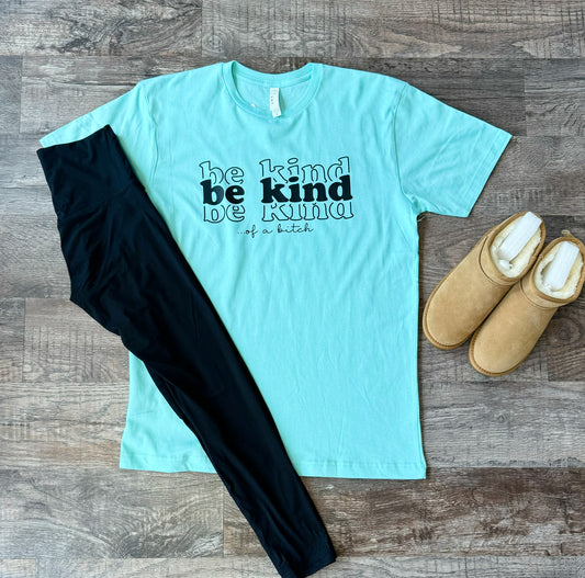Be Kind...of a bitch